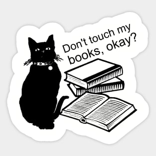 Don't touch my books, okay? Sticker